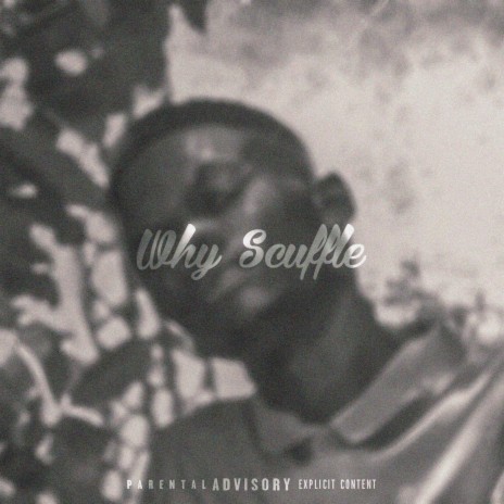 Why Scuffle ft. Brandnew Beats & AK | Boomplay Music
