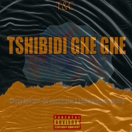 Tshibidi Ghe Ghe! ft. Crazy Ben'ten, Devaccinator & Eddie Blackzm | Boomplay Music