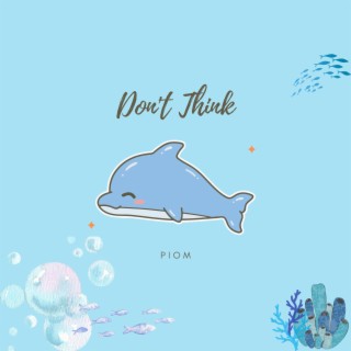 Don't Think