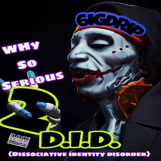 Why So Serious 2 D.I.D.