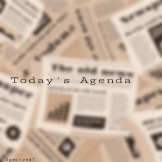 Today's Agenda! ft. Deccentric ll lyrics | Boomplay Music