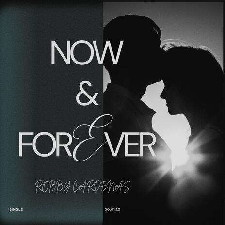 Now and forever | Boomplay Music