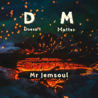 D M(Doesn't Matter)
