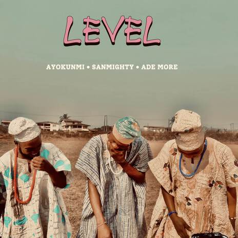 Level ft. Sanmighty x Ade More | Boomplay Music