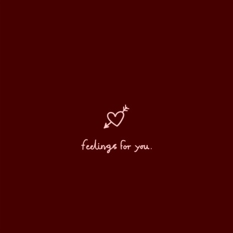 feelings for you