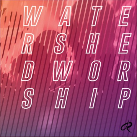 Glorious Day ft. Watershed Worship & Henry Park | Boomplay Music