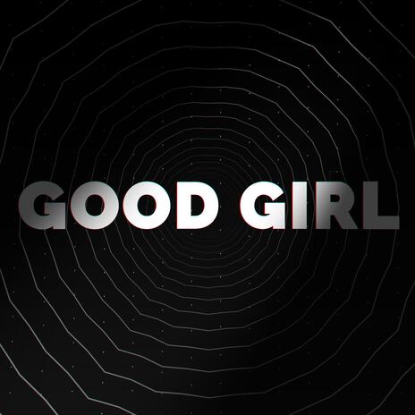 Good Girl | Boomplay Music