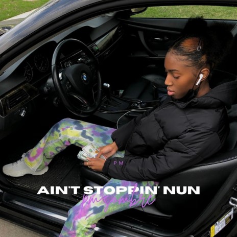 ain't stoppin' nun