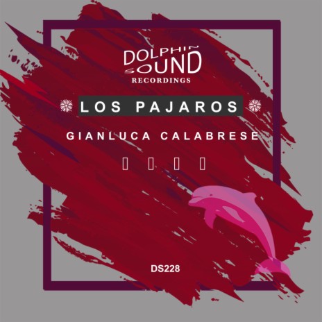 Los Pajaros (Original Mix) | Boomplay Music