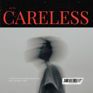 Careless lyrics | Boomplay Music