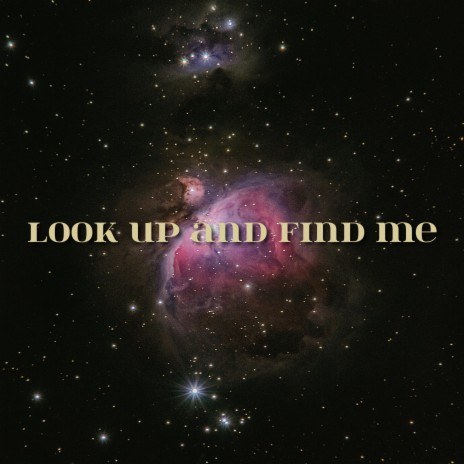 Look Up And Find Me