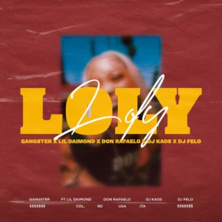 LOLY ft. Don Rafaelo, DJ Kaos, Dj Felo & Lil Daimond lyrics | Boomplay Music