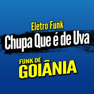 Deboxe Eletro Funk Chupa Que é de Uva