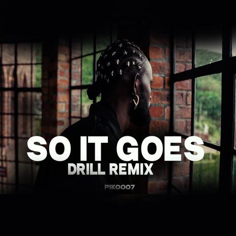 So it Goes DRILL REMIXX | Boomplay Music