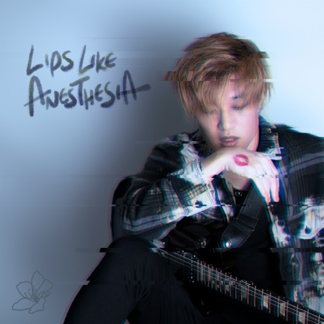 Lips Like Anesthesia | Boomplay Music