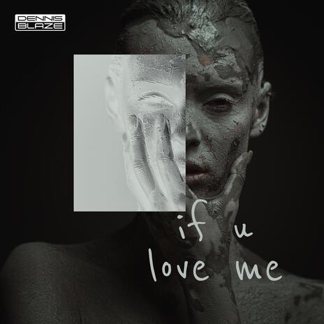 If U Love Me | Boomplay Music