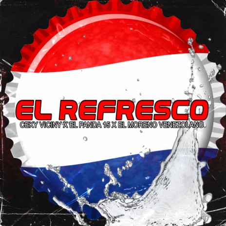 EL REFRESCO ft. El Panda 15, El Moreno Venezolano & La Melma Music