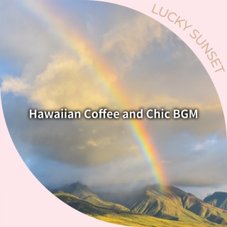 Hawaiian Coffee and Chic Bgm