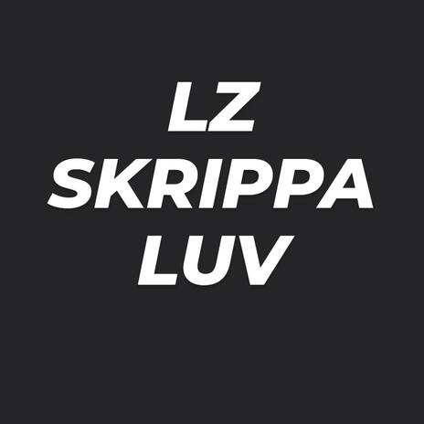 SKRIPPA LUV | Boomplay Music