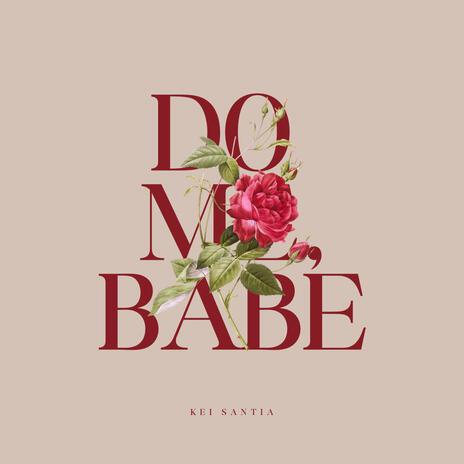 do me, babe | Boomplay Music