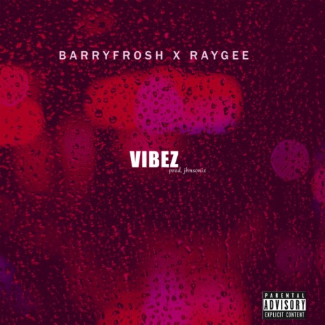 VIBEZ ft. Raygee | Boomplay Music