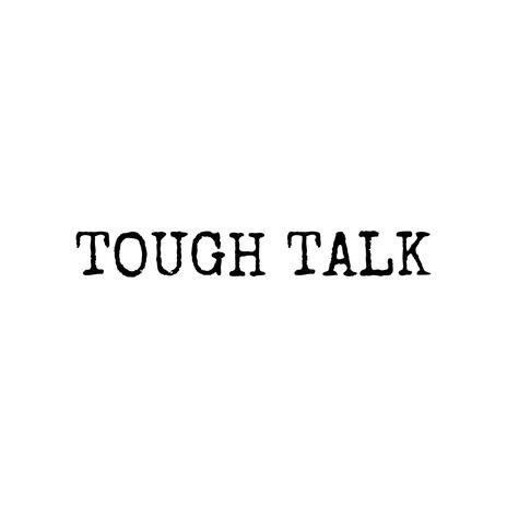 TOUGH TALK | Boomplay Music