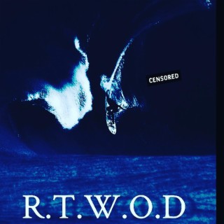 Ride The Wave Or Drown (R.T.W.O.D)