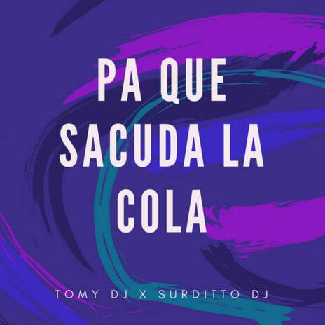 Pa Que Sacuda La Cola | Boomplay Music