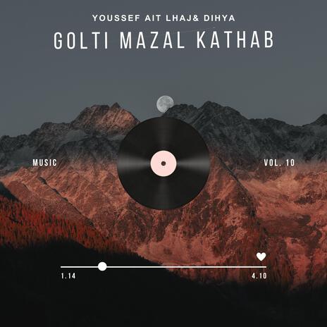 Golti Mazal Kathab | Boomplay Music