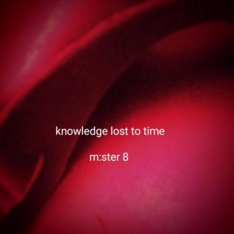 Knowledge Lost to Time (Rediscovery Mix) | Boomplay Music