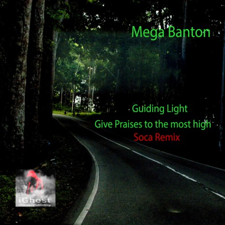 Give Praises to the most high Guiding Light (Soca Remix) | Boomplay Music