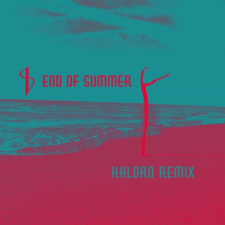 End of Summer (Khloro Remix) | Boomplay Music