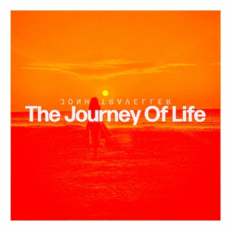 The Journey Of Life | Boomplay Music