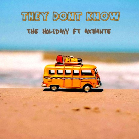 They Dont Know ft. Axhante | Boomplay Music