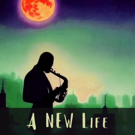 A New Life | Boomplay Music