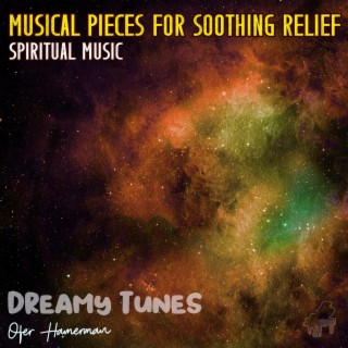 Musical Pieces for Soothing Relief (Spiritual Music)
