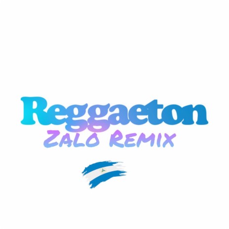 Reggaeton (Zalo's Mix) | Boomplay Music