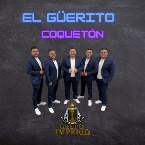 El Güerito Coquetón | Boomplay Music