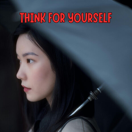 Think for Yourself | Boomplay Music