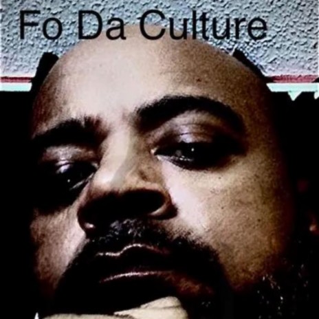 Fo Da Culture | Boomplay Music