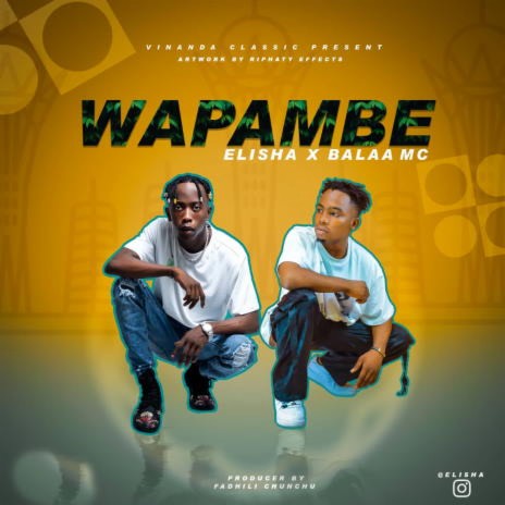 Wapambe ft. Balaa Mc | Boomplay Music