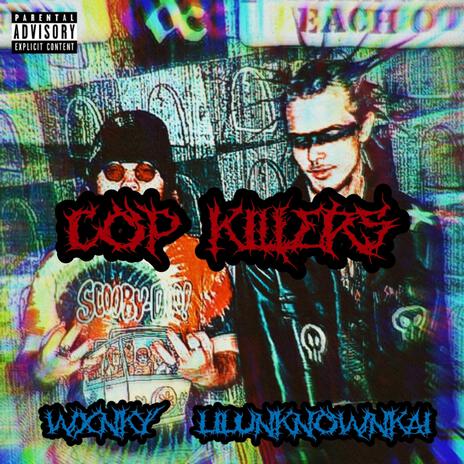 COP KILLERS ft. lilunknownkai | Boomplay Music