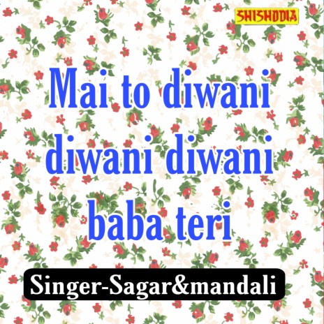 Mai To Diwani Diwani Diwani Baba Teri ft. Mandali
