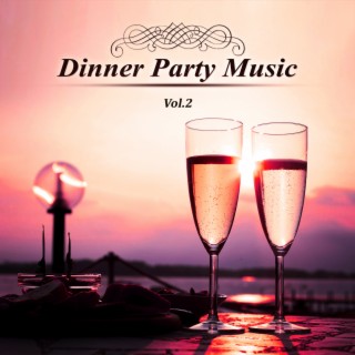 Dinner Party Music Vol. 2 – Spanish Background Music and Chill Out Lounge, Instrumental Guitar Music for Relaxation, Acoustic Guitar Restaurant Music, Smooth Jazz