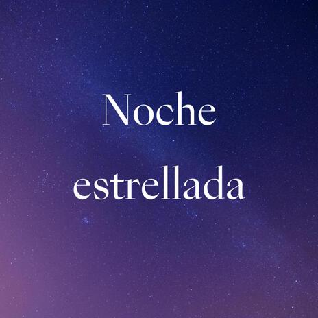 Noche estrellada | Boomplay Music