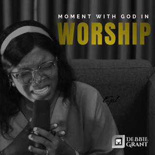 Moment with God in Worship