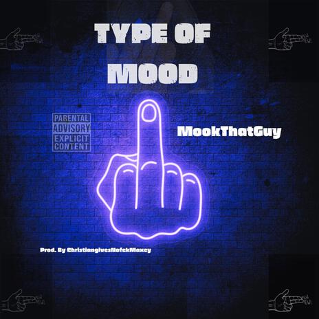 Type Of Mood | Boomplay Music