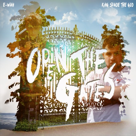 Open the Gates ft. E-Wan | Boomplay Music