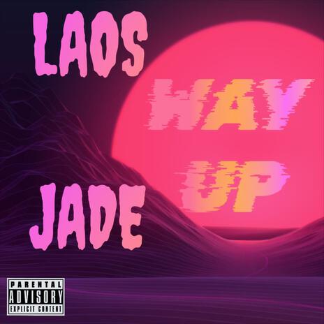 Way up ft. Laos | Boomplay Music