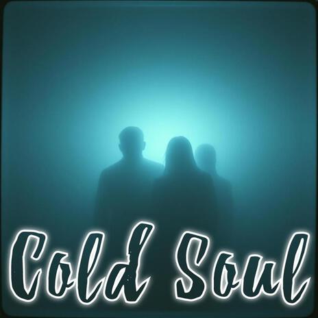 Cold Soul | Boomplay Music